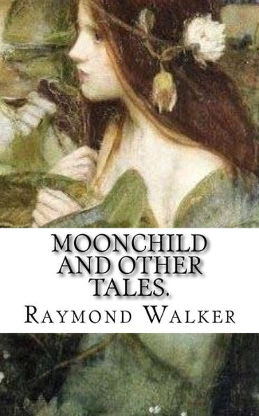 Moonchild And Other Tales.