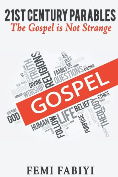 21st Century Parables: The Gospel is Not Strange