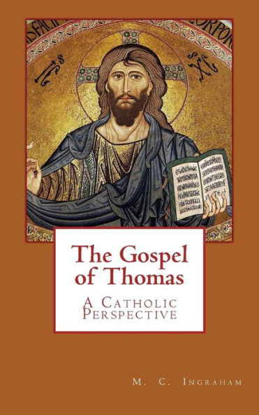 The Gospel Of Thomas : A Catholic Perspective