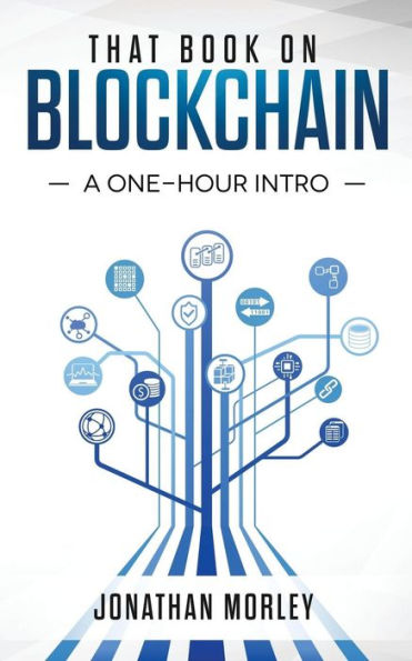 That Book On Blockchain: A One-Hour Intro