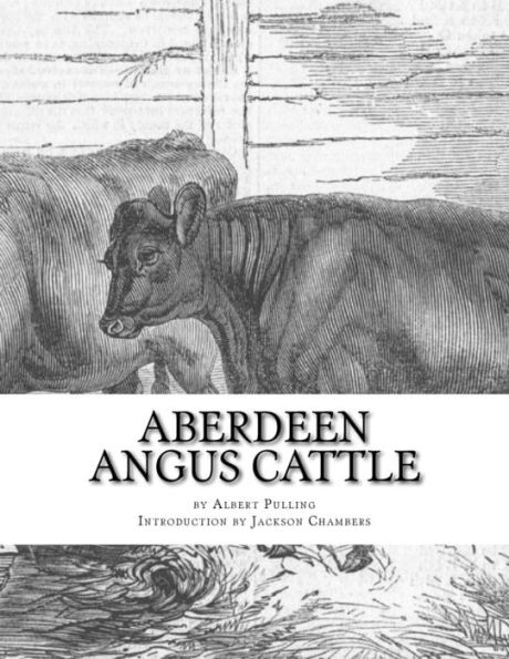 Aberdeen Angus Cattle: Notes on Fashion and an Account of Some Leading Herds