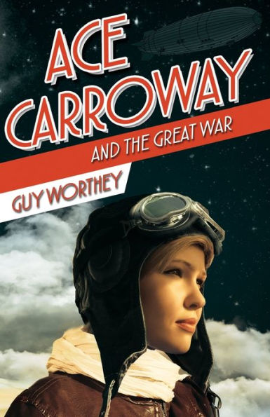 Ace Carroway and the Great War (The Adventures of Ace Carroway)