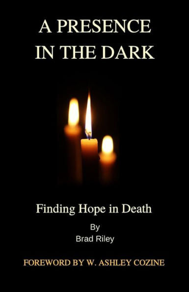 A PRESENCE IN THE DARK: Finding Hope in Death