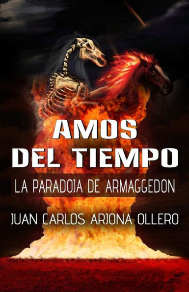 La Paradoja de Armaggedon (Trilogía Amos del Tiempo) (Spanish Edition)