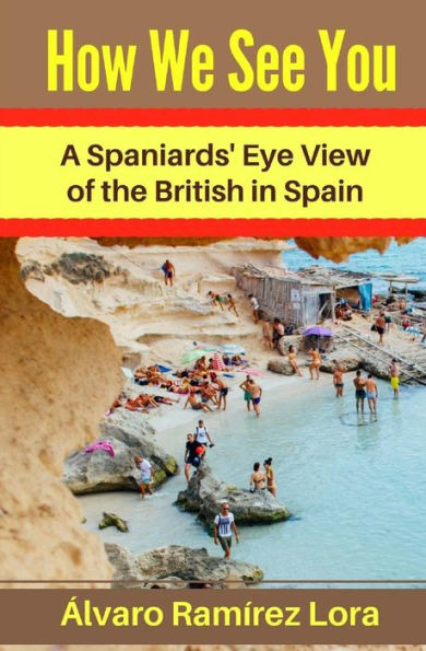 How We See You: A Spaniards’ Eye View of the British in Spain