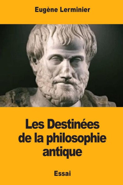 Les Destinées De La Philosophie Antique