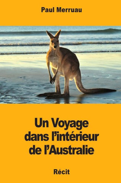 Un Voyage Dans Lintrieur De Laustralie