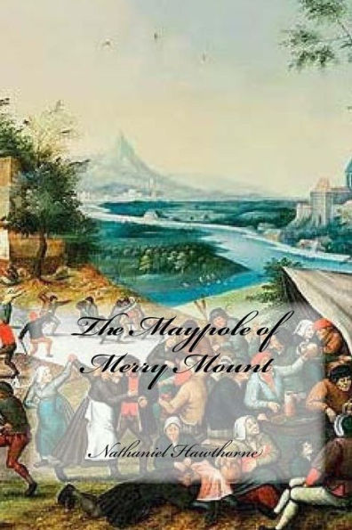 The Maypole Of Merry Mount