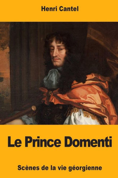 Le Prince Domenti: Scènes de la vie georgienne (French Edition)