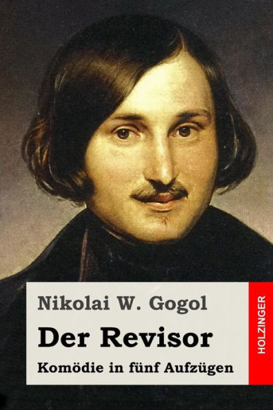 Der Revisor: Komödie in fünf Aufzügen (German Edition)