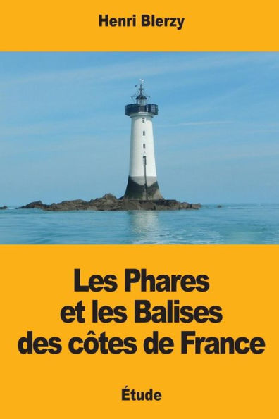 Les Phares Et Les Balises Des Ctes De France