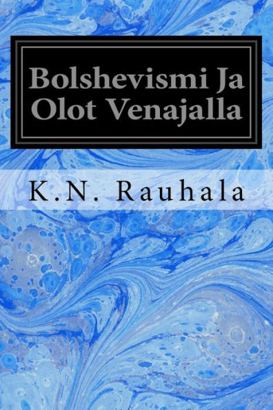 Bolshevismi Ja Olot Venajalla