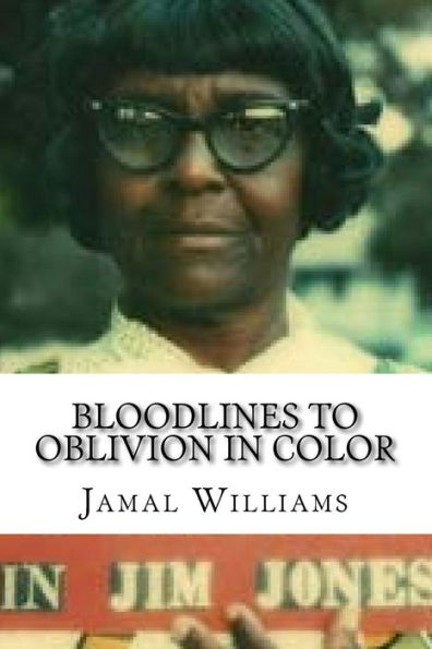 Bloodlines to Oblivion in Color: (The People's Temple)