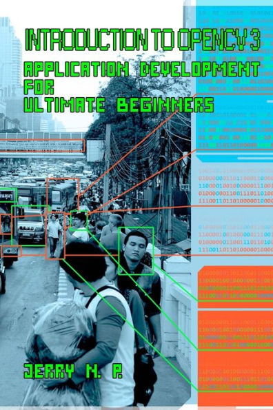 Introduction to OpenCV 3: Application Development for Ultimate Beginners