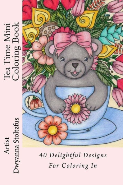Tea Time Mini Coloring Book : 40 Delightful Designs For Coloring In