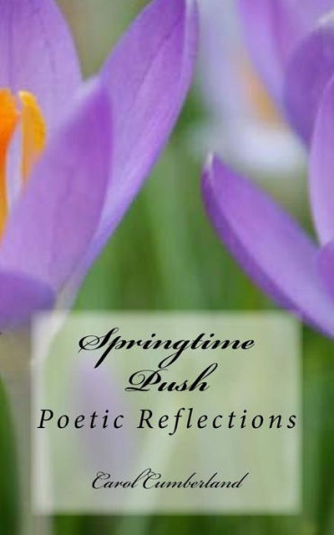 Springtime Push : Poetic Reflections
