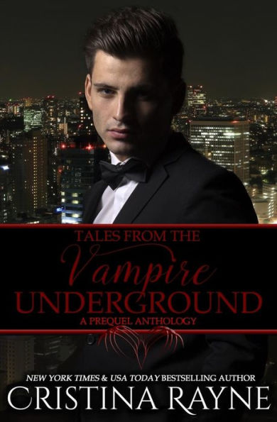 Tales From The Vampire Underground : A Prequel Anthology