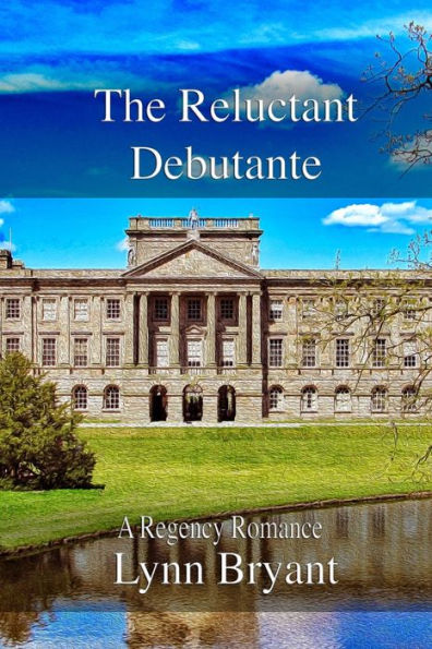 The Reluctant Debutante : A Regency Romance