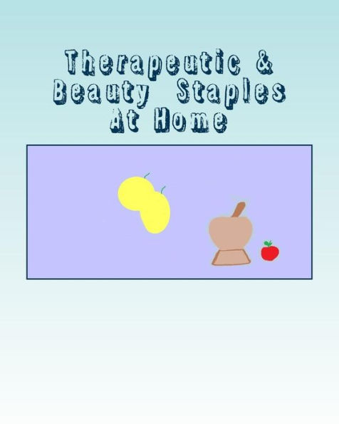 Therapeutic & Beauty Staples At Home : Useful Condiments