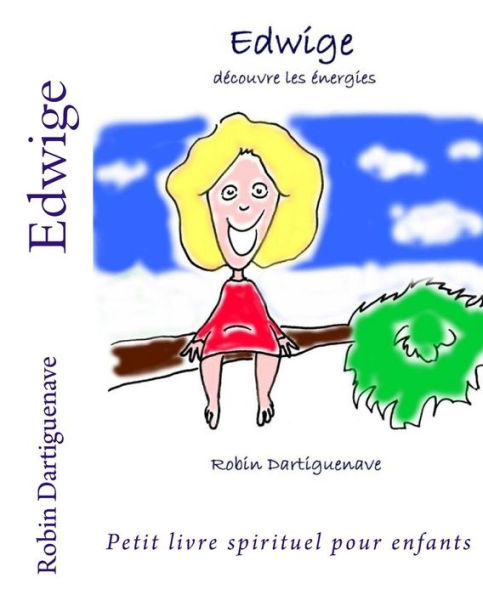 Edwige: decouvre les energies (French Edition)
