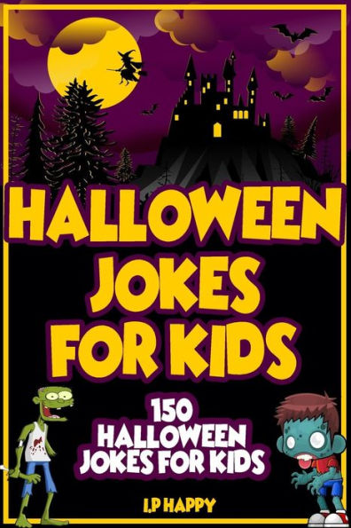 Halloween Jokes For Kids: 150 Halloween Jokes For Kids (Childrens Jokes Book)