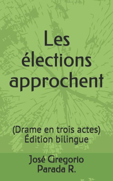 Les Élections Approchent : Drame En Trois Actes Édition Bilingue