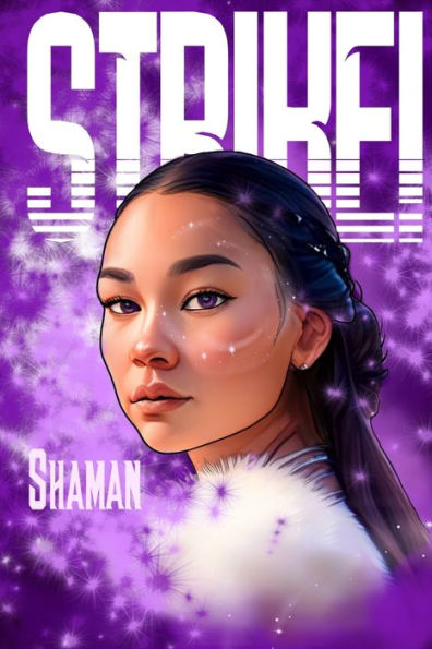 Strike! : Shaman For The People