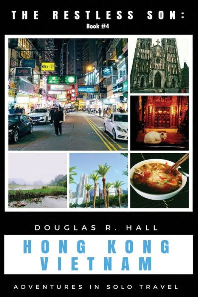 The Restless Son - Hong Kong / Vietnam : Adventures In Solo Travel