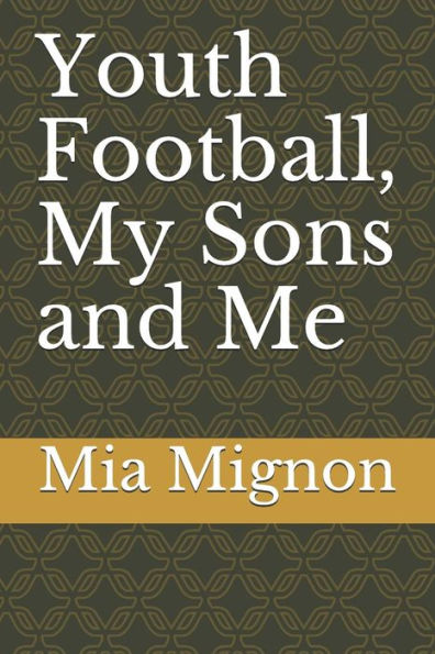 Youth Football, My Sons And Me