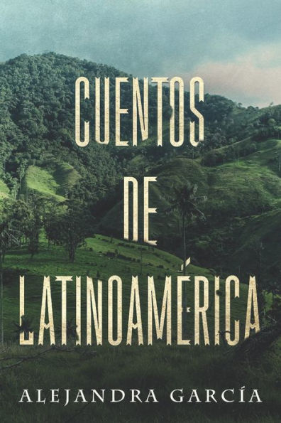 Cuentos de Latinoam�rica: Kurzgeschichten aus Lateinamerika in einfachem Spanisch (Edición en español)