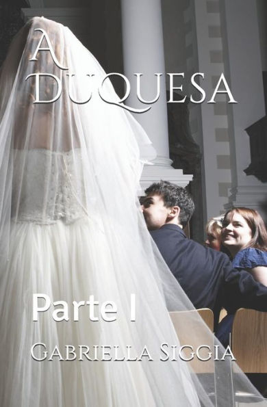 A Duquesa: Parte I (Portuguese Edition)
