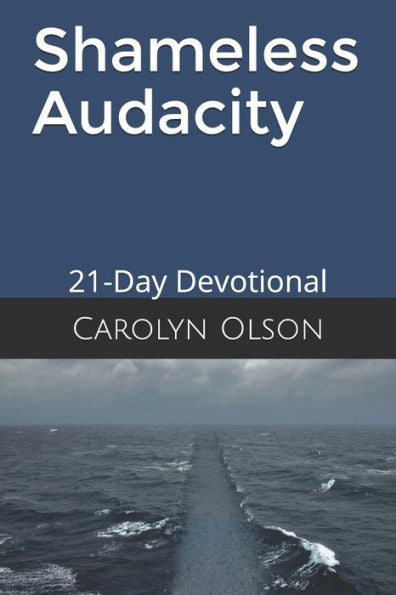 Shameless Audacity : 21-Day Devotional