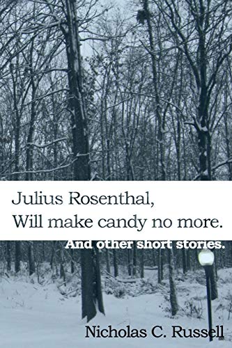 Julius Rosenthal Will Make Candy No More.