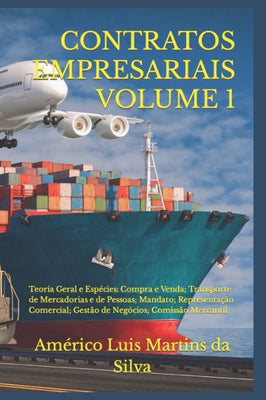 CONTRATOS EMPRESARIAIS - VOLUME 1: Teoria Geral e Esp�cies: Compra e Venda; Transporte de Mercadorias e de Pessoas; Mandato; Representa��o Comercial; ... (Direito Empresarial) (Portuguese Edition)