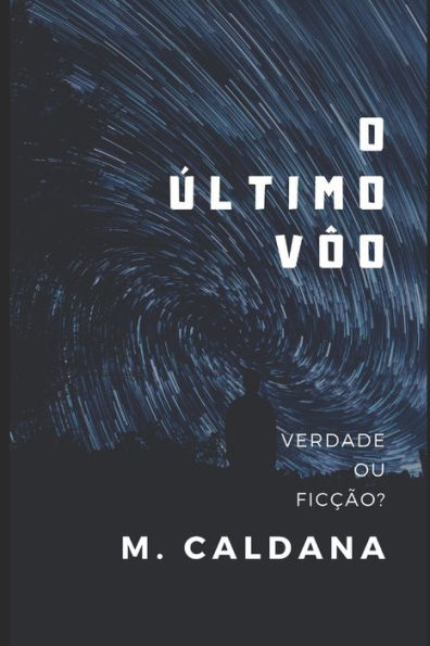 O ?ltimo V?o: Verdade Ou Fic??o?