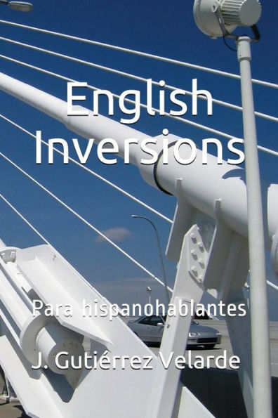 English Inversions: Para hispanohablantes (Spanish Edition)