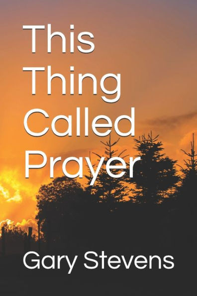 This Thing Called Prayer