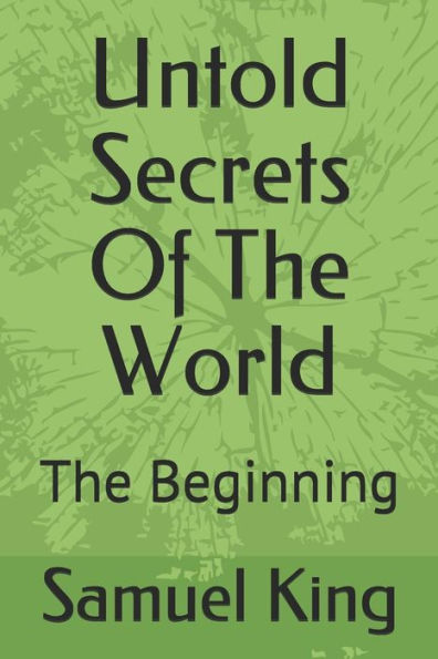 Untold Secrets Of The World : The Beginning