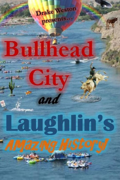 Bullhead City and Laughlin�s Amazing History!