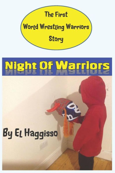 Night Of Warriors : A World Wrestling Warriors Story