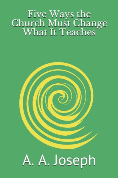 Five Ways the Church Must Change What It Teaches