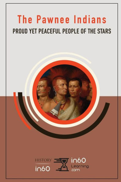 The Pawnee Indians : Proud Yet Peaceful People Of The Stars