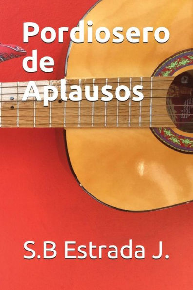 Pordiosero De Aplausos