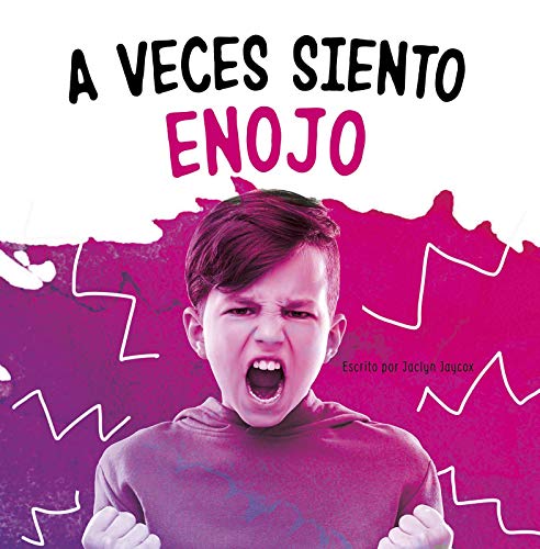 A Veces Siento Enojo (Di Lo Que Sientes) (Spanish Edition)