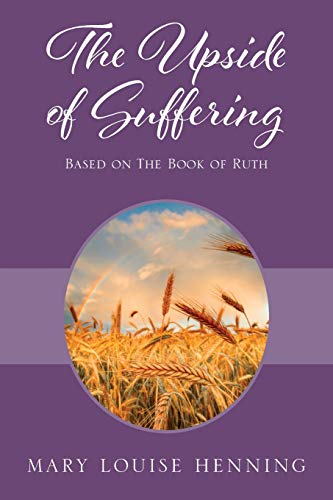 The Upside of Suffering : Based on the Book of Ruth
