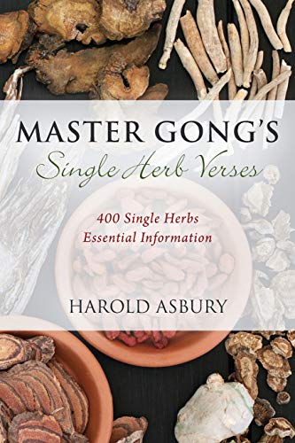 Master Gong's Single Herb Verses : 400 Single Herbs Essential Information