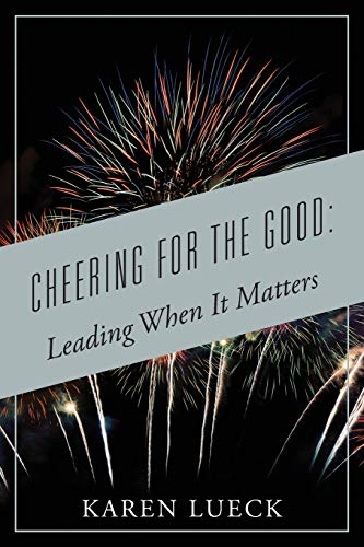 Cheering for the Good : Leading When It Matters