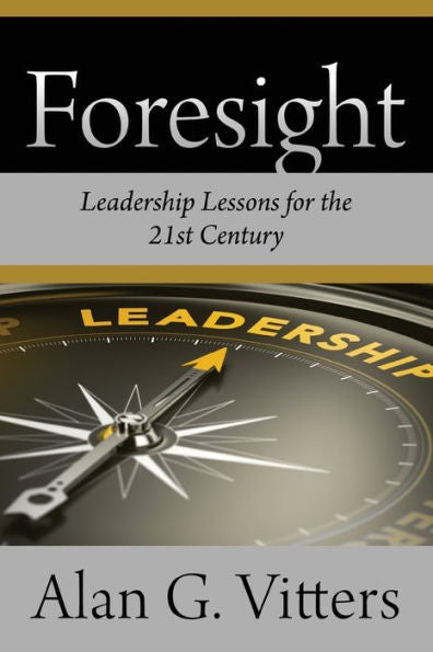 Foresight: Leadership Lessons For The 21St Century - 9781977258526