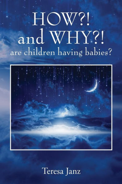 How?! And Why?! Are Children Having Babies?