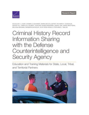 Criminal History Record Information Sharing with the Defense Counterintelligence and Security Agency: Education and Training Materials for State, Local, Tribal, and Territorial Partners